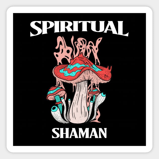 Spiritual Shaman Mushrooms Shrooms Psychedelic Magnet by Tip Top Tee's
